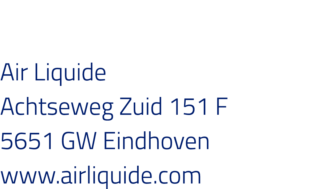 Air Liquide Achtseweg Zuid 151 F 5651 GW Eindhoven www airliquide com