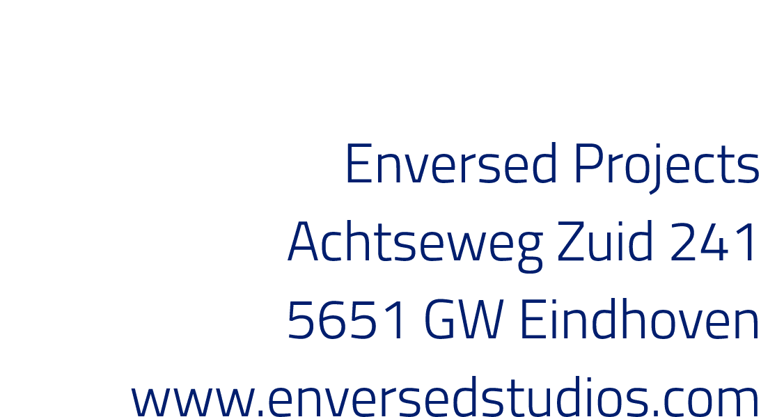 Enversed Projects Achtseweg Zuid 241 5651 GW Eindhoven www enversedstudios com 