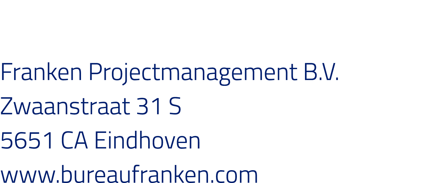Franken Projectmanagement B V  Zwaanstraat 31 S 5651 CA Eindhoven www bureaufranken com 