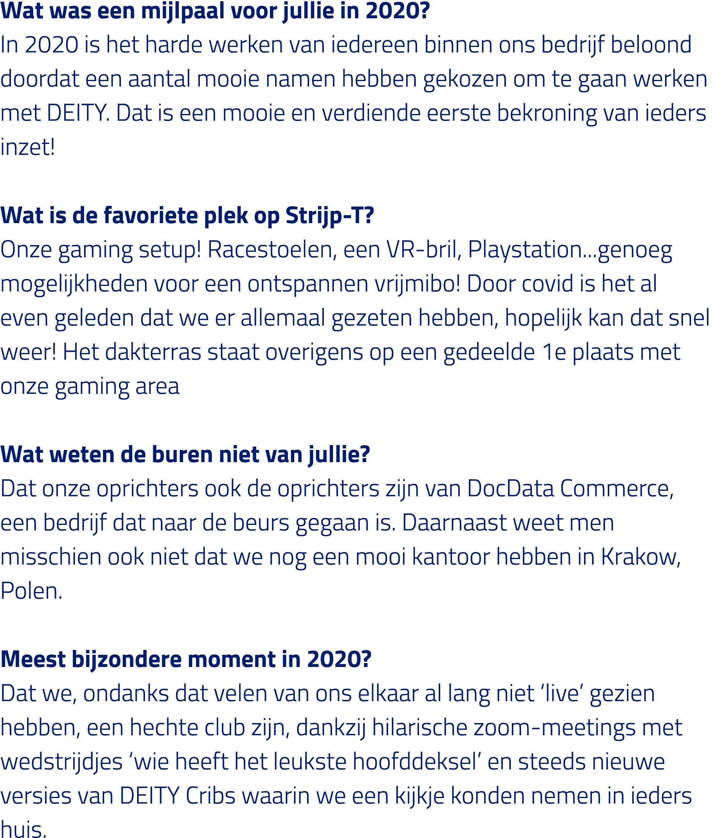 Wat was een mijlpaal voor jullie in 2020  In 2020 is het harde werken van iedereen binnen ons bedrijf beloond doordat   