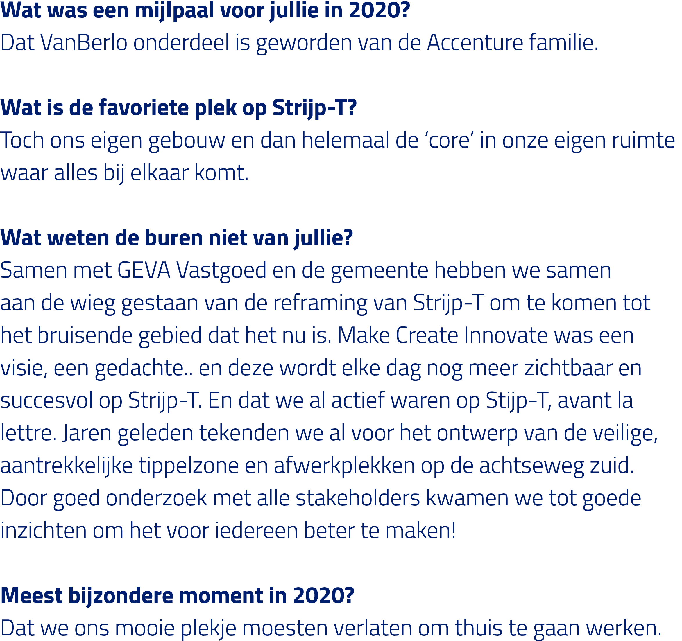 Wat was een mijlpaal voor jullie in 2020  Dat VanBerlo onderdeel is geworden van de Accenture familie  Wat is de favo   