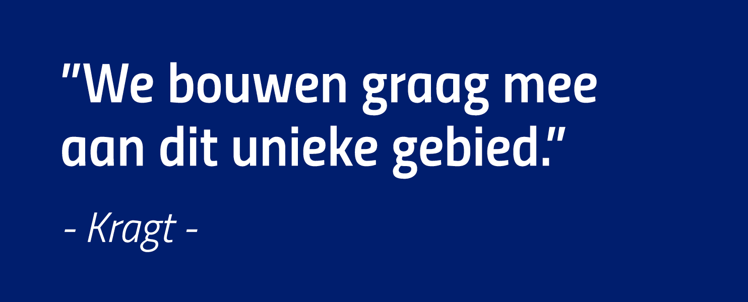 We bouwen graag mee aan dit unieke gebied   - Kragt -