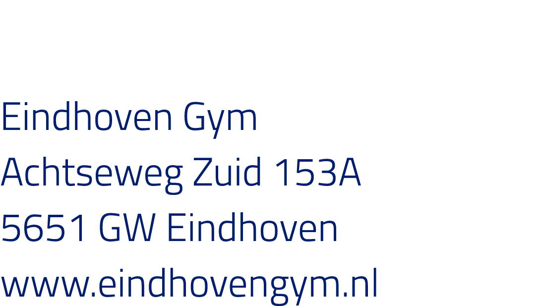 Eindhoven Gym Achtseweg Zuid 153A 5651 GW Eindhoven www eindhovengym nl 