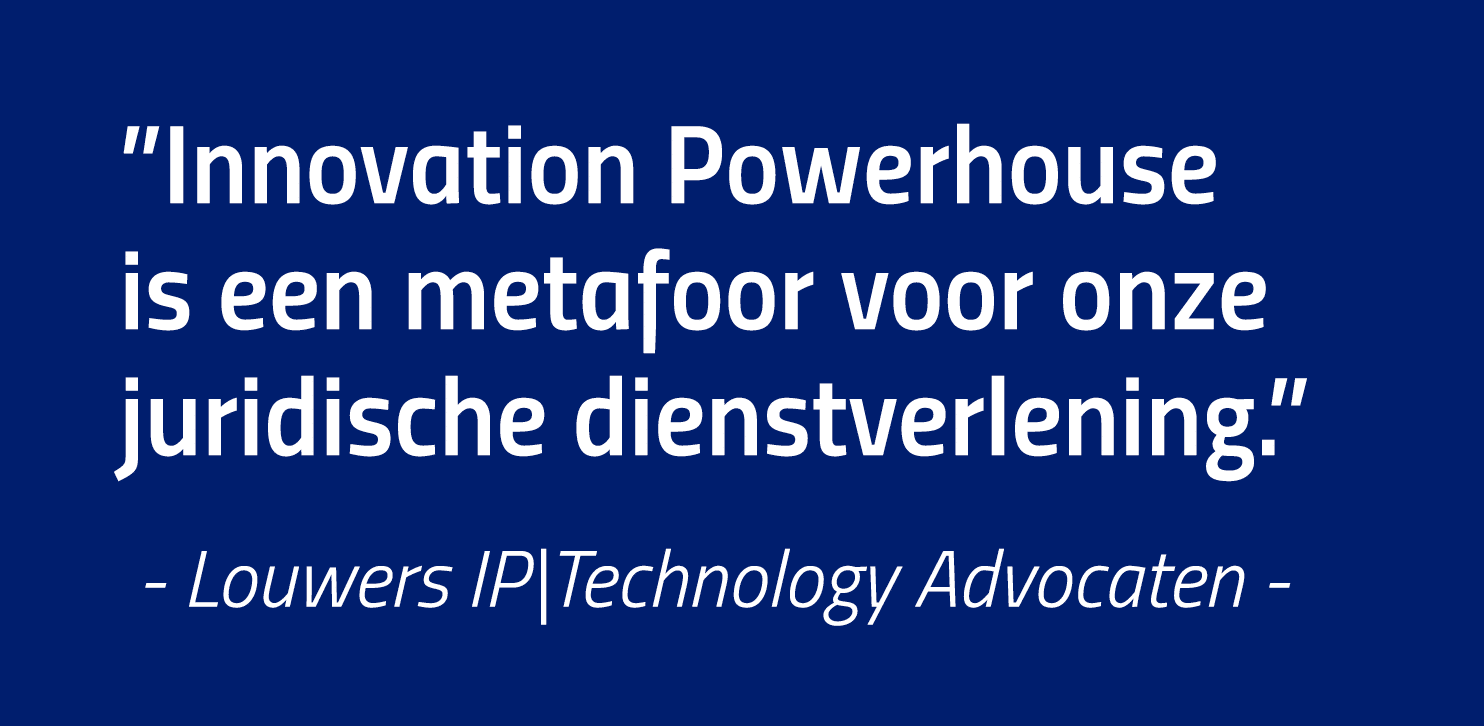  Innovation Powerhouse is een metafoor voor onze juridische dienstverlening   - Louwers IP Technology Advocaten -