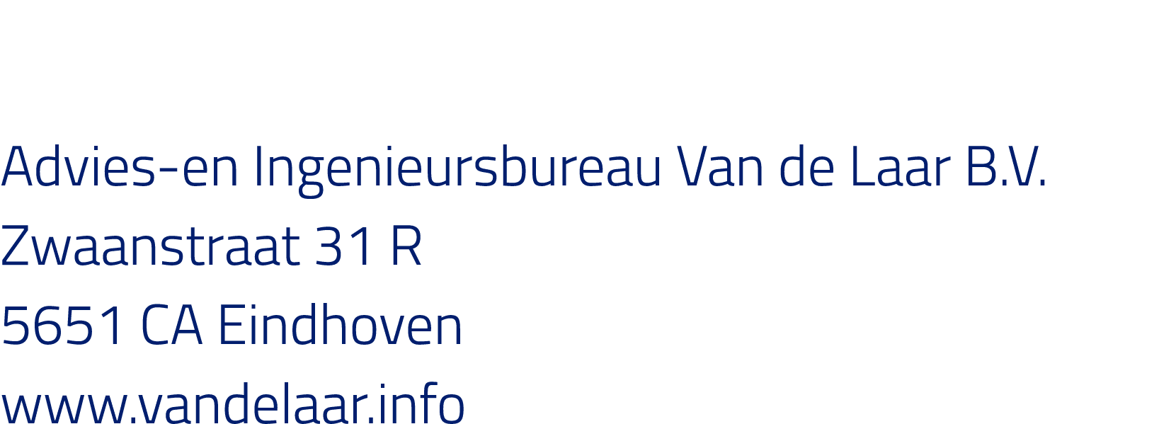 Advies-en Ingenieursbureau Van de Laar B V  Zwaanstraat 31 R 5651 CA Eindhoven www vandelaar info