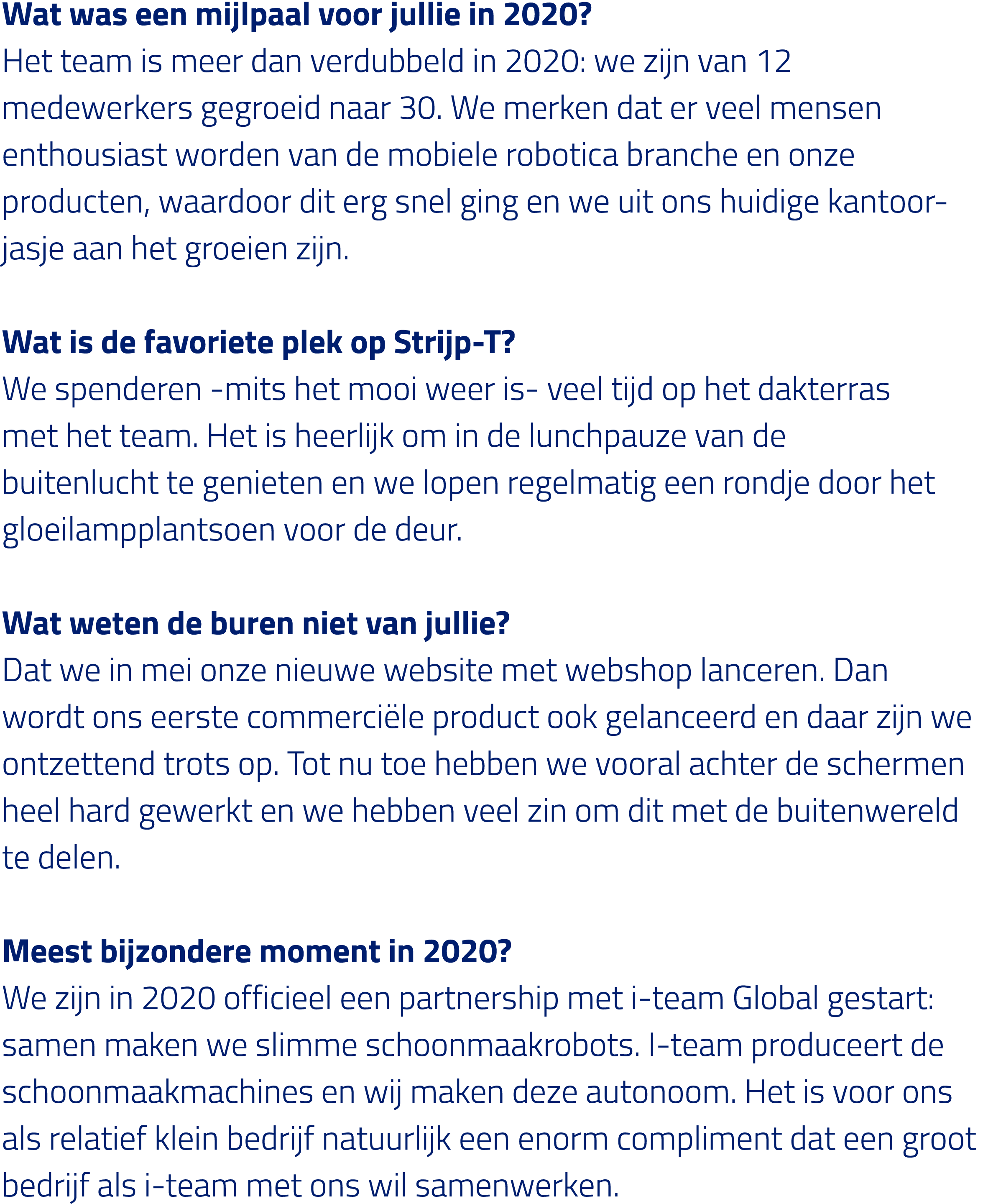 Wat was een mijlpaal voor jullie in 2020  Het team is meer dan verdubbeld in 2020: we zijn van 12 medewerkers gegroei   