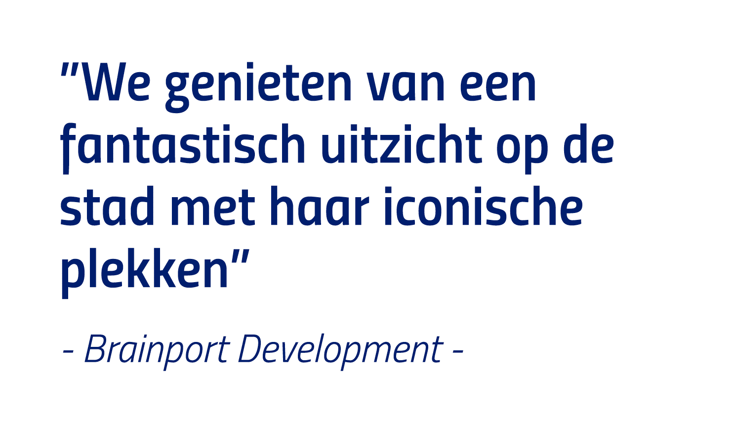  We genieten van een fantastisch uitzicht op de stad met haar iconische plekken  - Brainport Development -