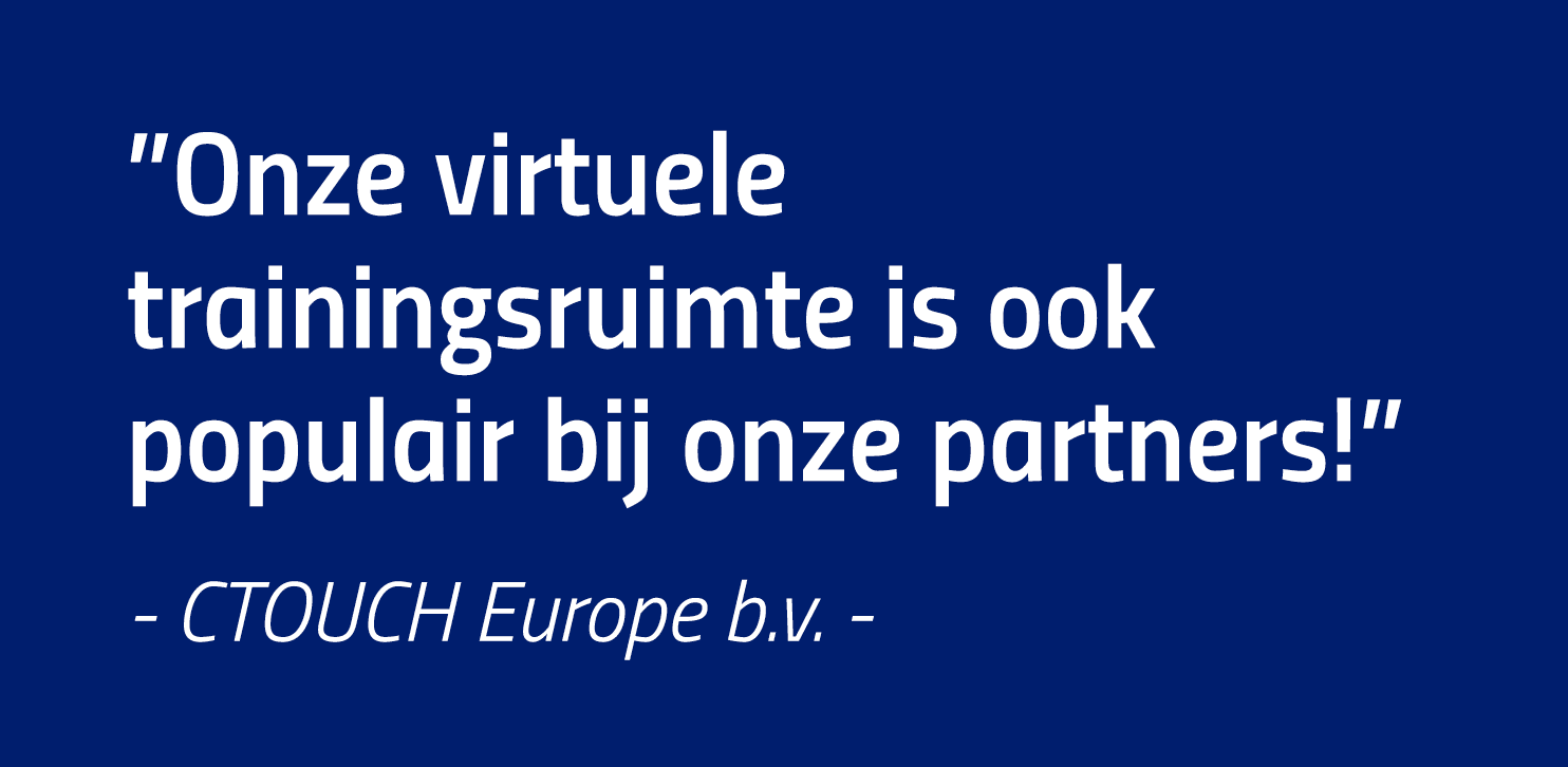  Onze virtuele trainingsruimte is ook populair bij onze partners   - CTOUCH Europe b v  -