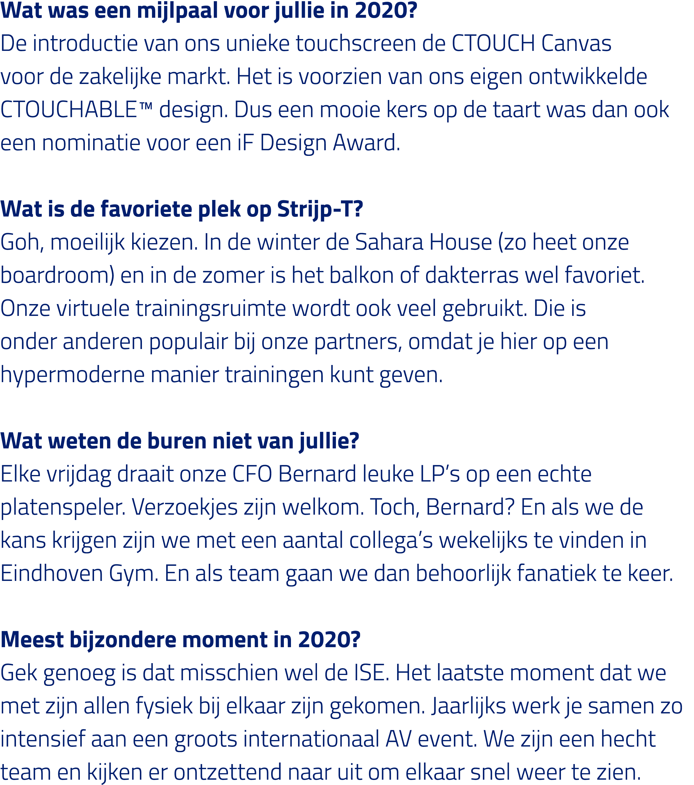 Wat was een mijlpaal voor jullie in 2020  De introductie van ons unieke touchscreen de CTOUCH Canvas voor de zakelijk   