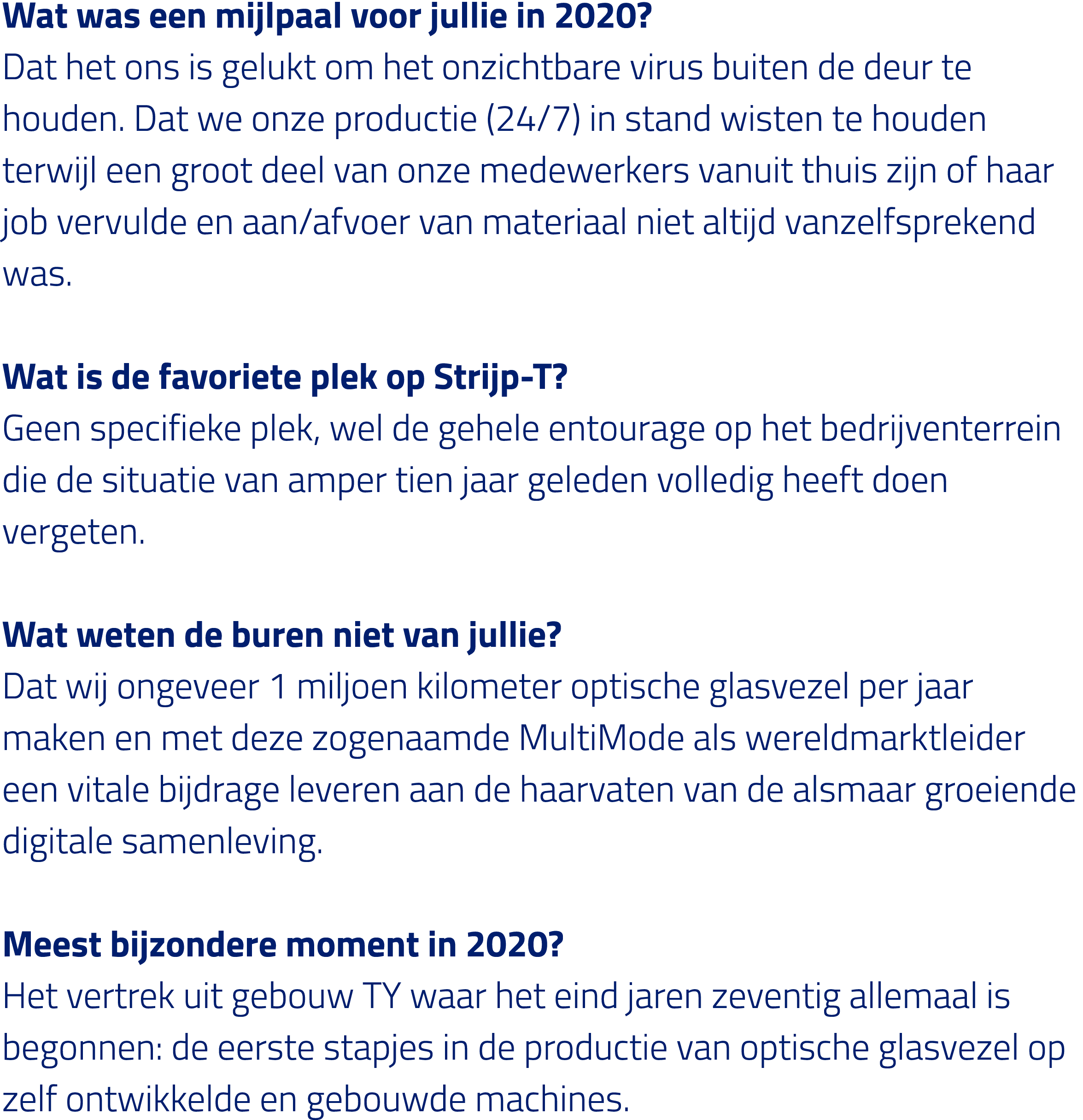 Wat was een mijlpaal voor jullie in 2020  Dat het ons is gelukt om het onzichtbare virus buiten de deur te houden  Da   