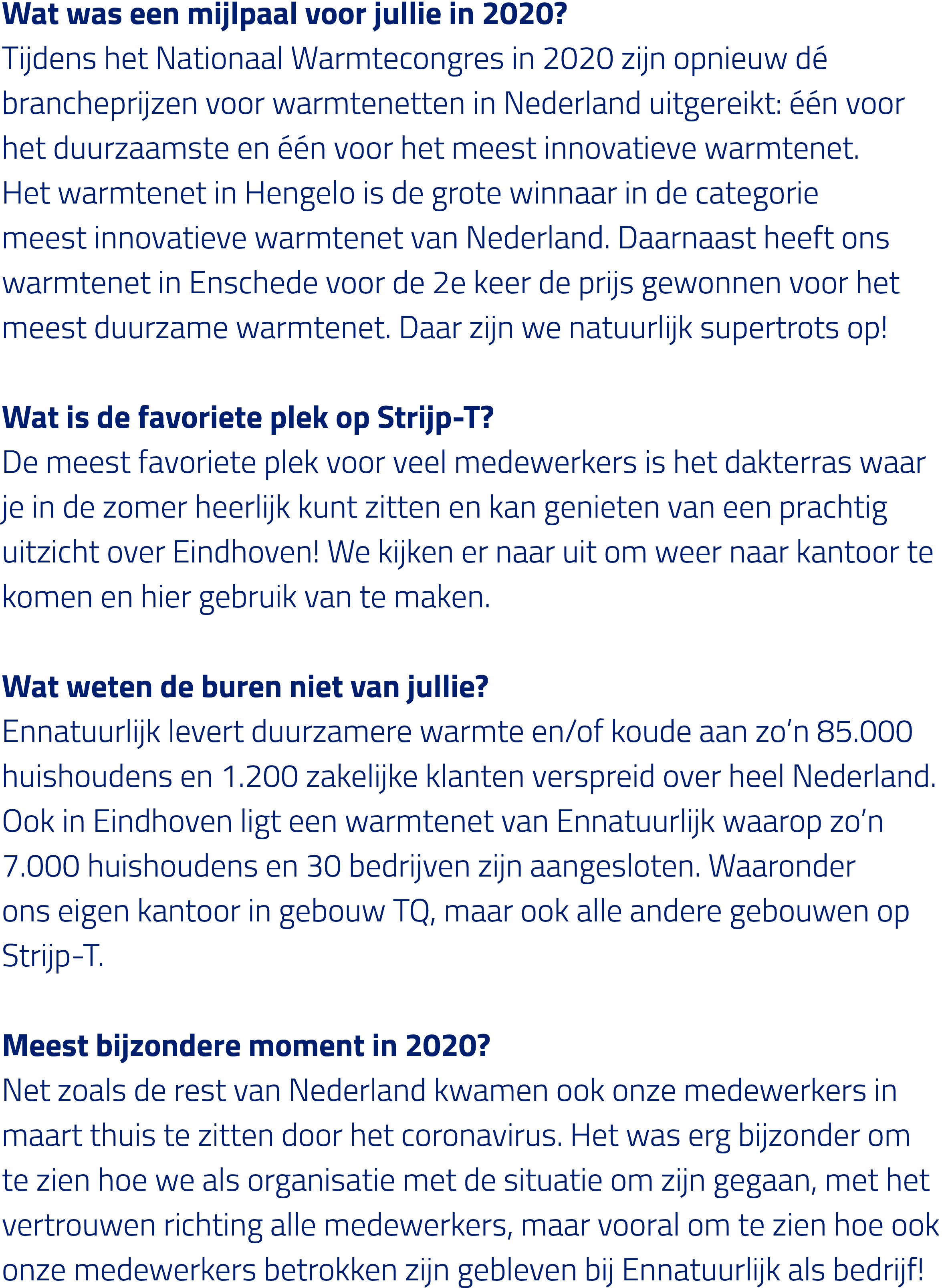 Wat was een mijlpaal voor jullie in 2020  Tijdens het Nationaal Warmtecongres in 2020 zijn opnieuw dé brancheprijzen    