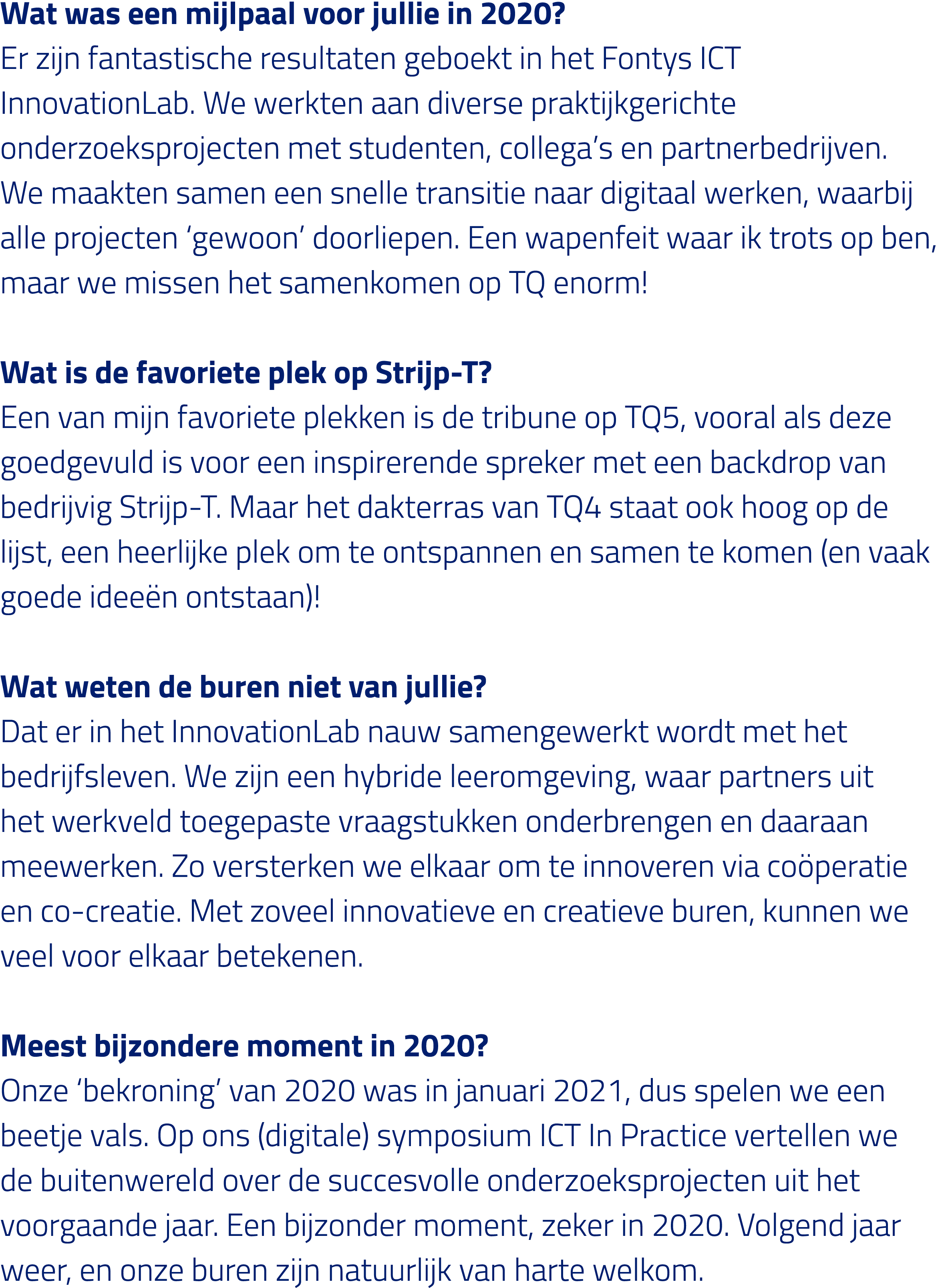 Wat was een mijlpaal voor jullie in 2020  Er zijn fantastische resultaten geboekt in het Fontys ICT InnovationLab  We   