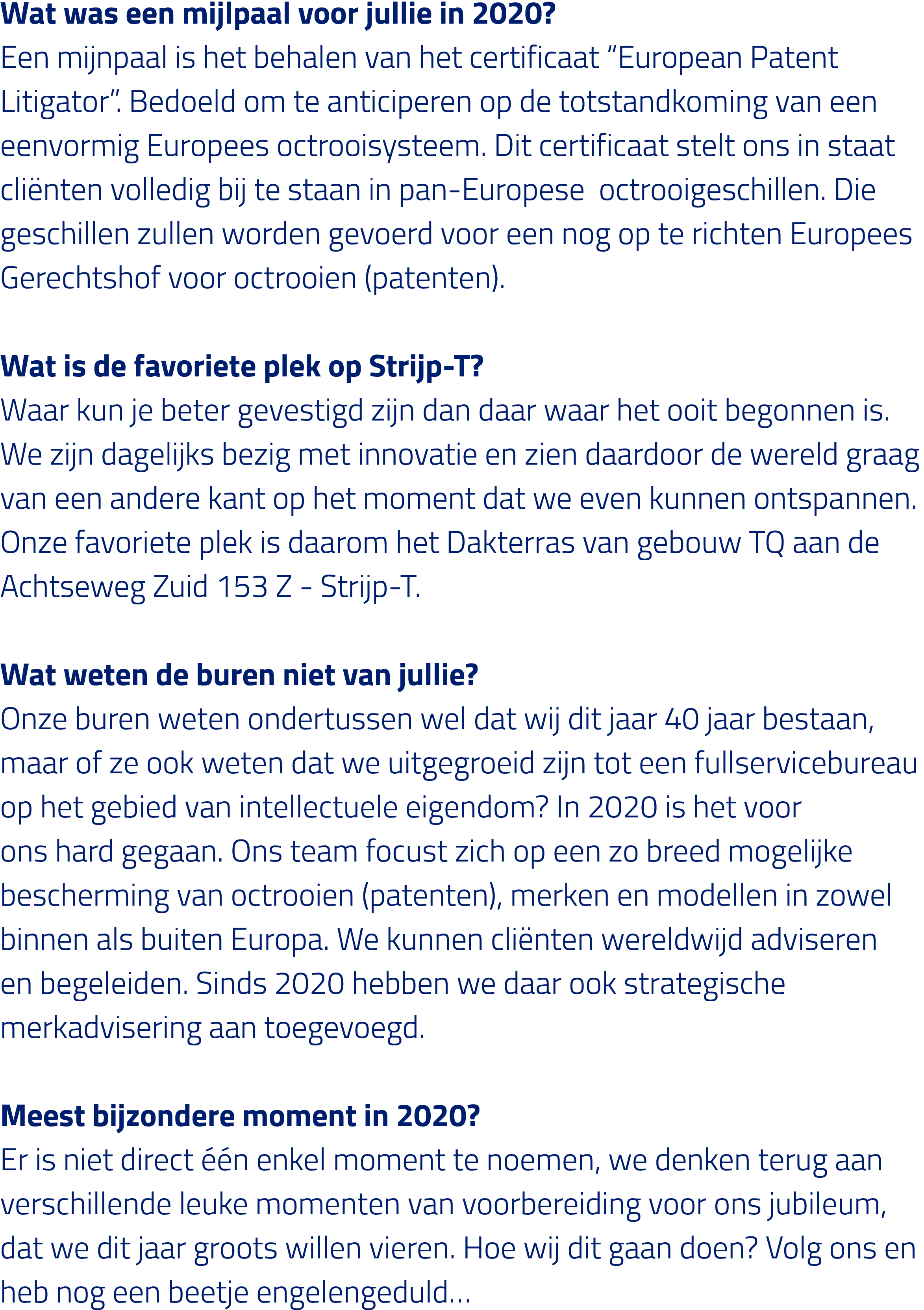 Wat was een mijlpaal voor jullie in 2020  Een mijnpaal is het behalen van het certificaat  European Patent Litigator    