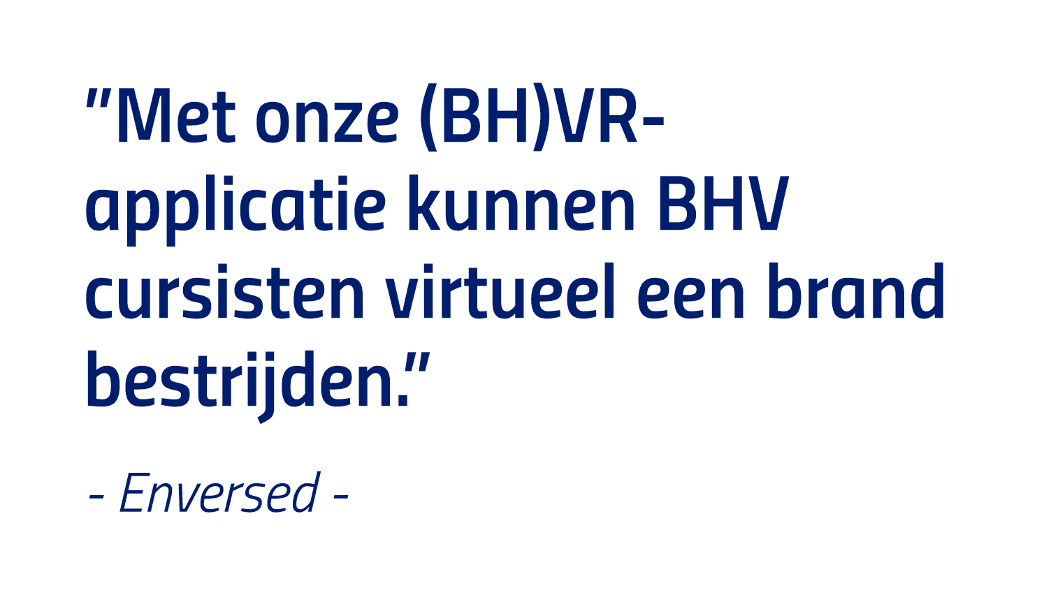  Met onze (BH)VR-applicatie kunnen BHV cursisten virtueel een brand bestrijden   - Enversed -